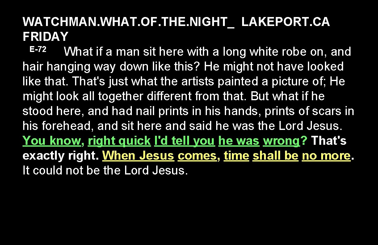 WATCHMAN. WHAT. OF. THE. NIGHT_ LAKEPORT. CA FRIDAY E-72 What if a man sit