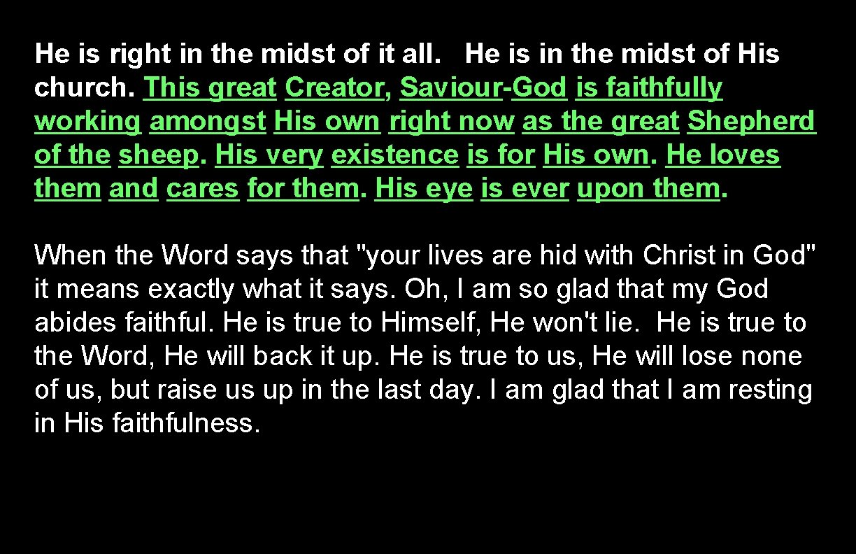 He is right in the midst of it all. He is in the midst