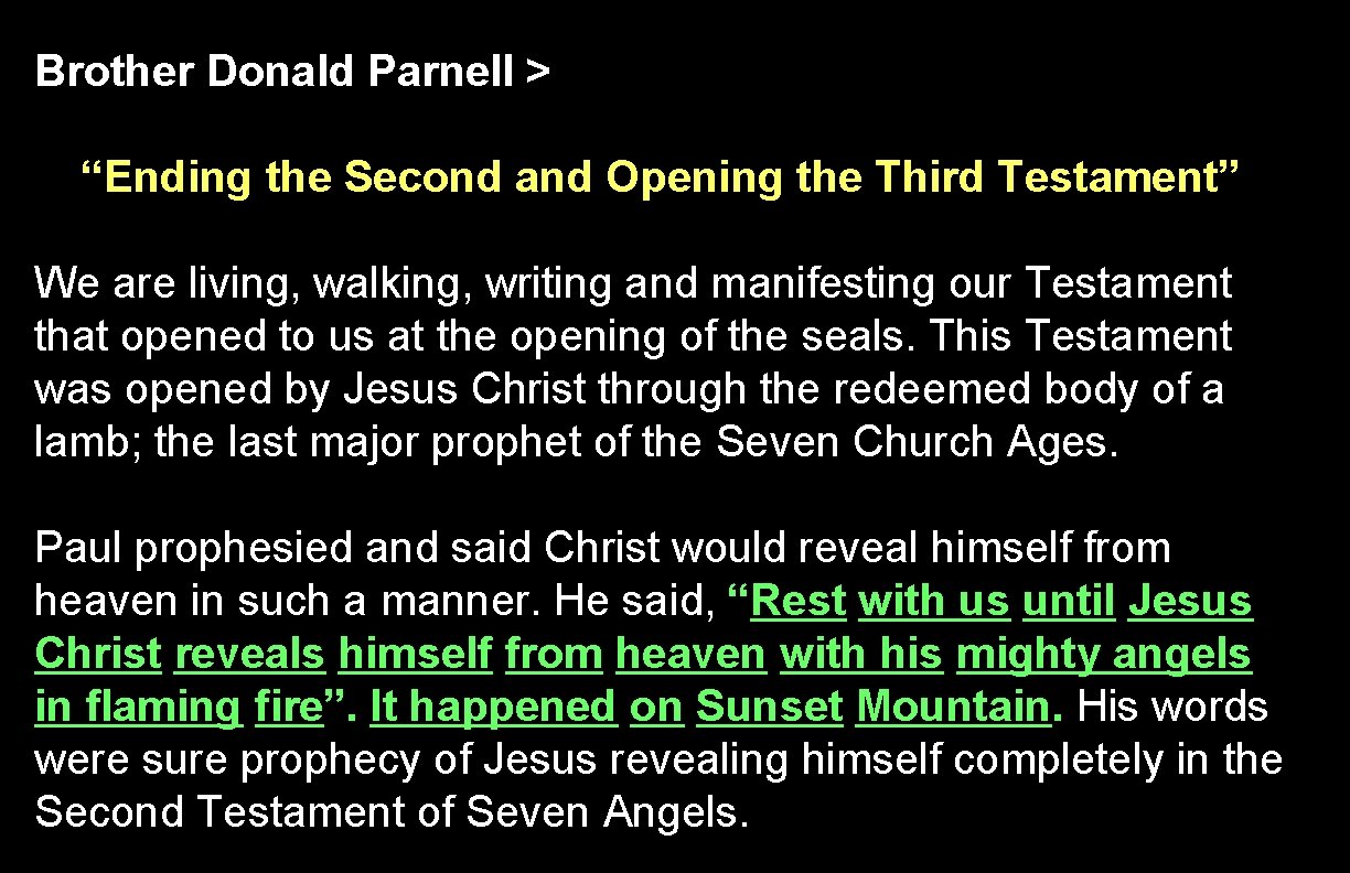 Brother Donald Parnell > “Ending the Second and Opening the Third Testament” We are
