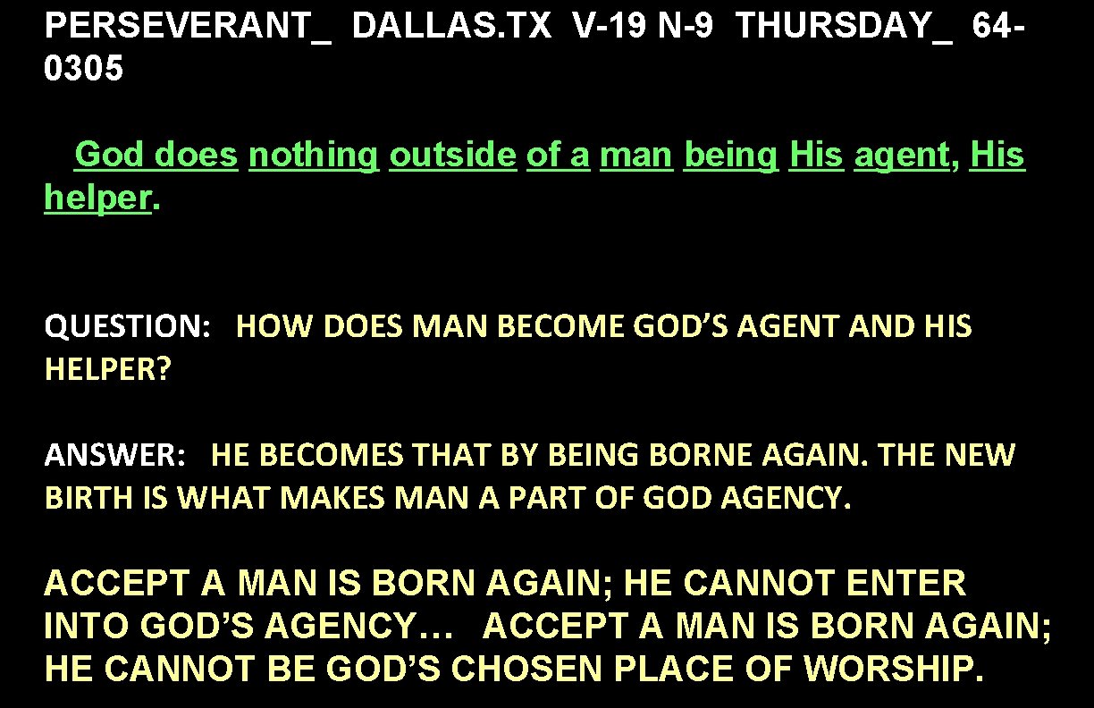 PERSEVERANT_ DALLAS. TX V-19 N-9 THURSDAY_ 640305 God does nothing outside of a man