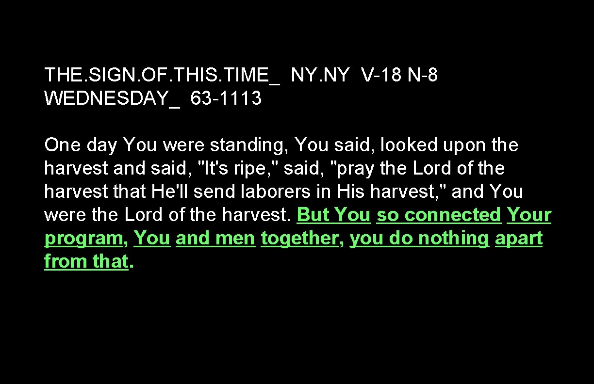 THE. SIGN. OF. THIS. TIME_ NY. NY V-18 N-8 WEDNESDAY_ 63 -1113 One day