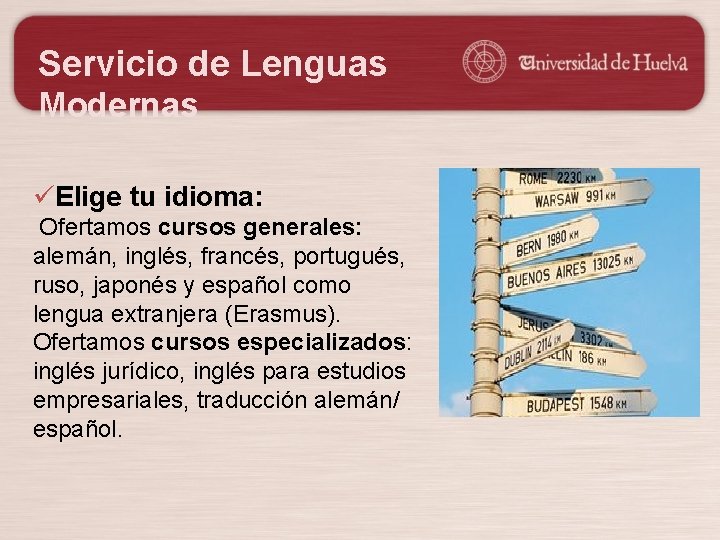 Servicio de Lenguas Modernas üElige tu idioma: Ofertamos cursos generales: alemán, inglés, francés, portugués,