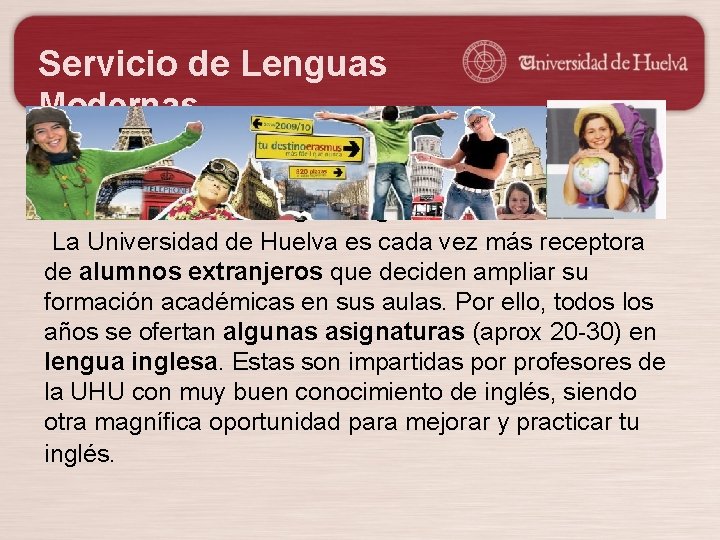 Servicio de Lenguas Modernas q. Docencia en Lengua Inglesa: La Universidad de Huelva es