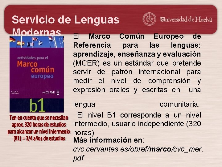 Servicio de Lenguas Modernas El Marco Común Europeo de Referencia para las lenguas: aprendizaje,
