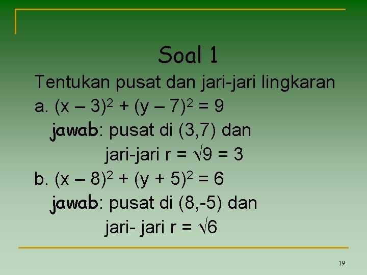 Soal 1 Tentukan pusat dan jari-jari lingkaran a. (x – 3)2 + (y –