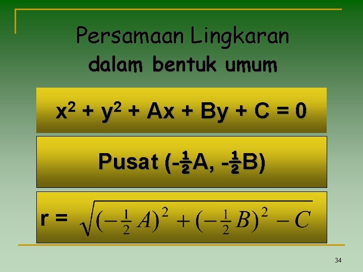 Persamaan Lingkaran dalam bentuk umum x 2 + y 2 + Ax + By