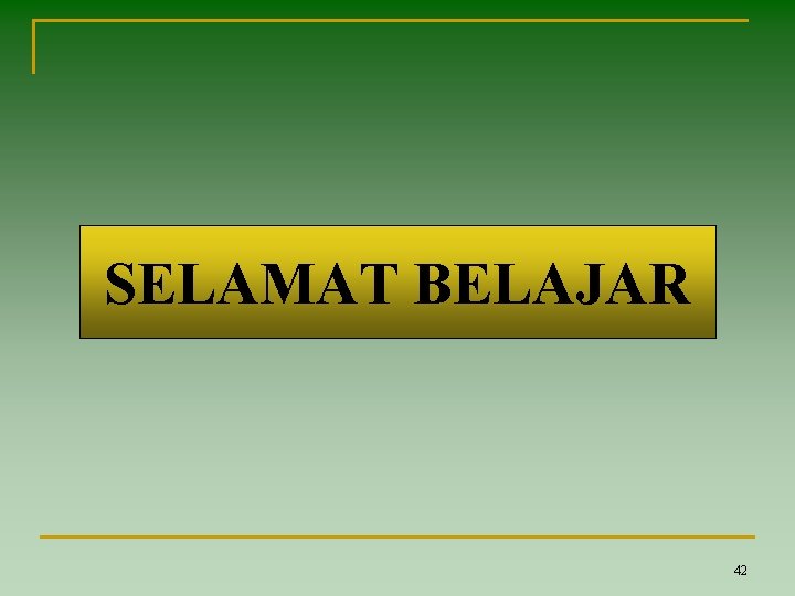 SELAMAT BELAJAR 42 