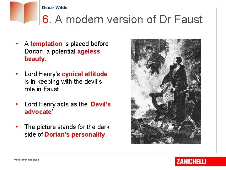 Oscar Wilde 6. A modern version of Dr Faust • A temptation is placed
