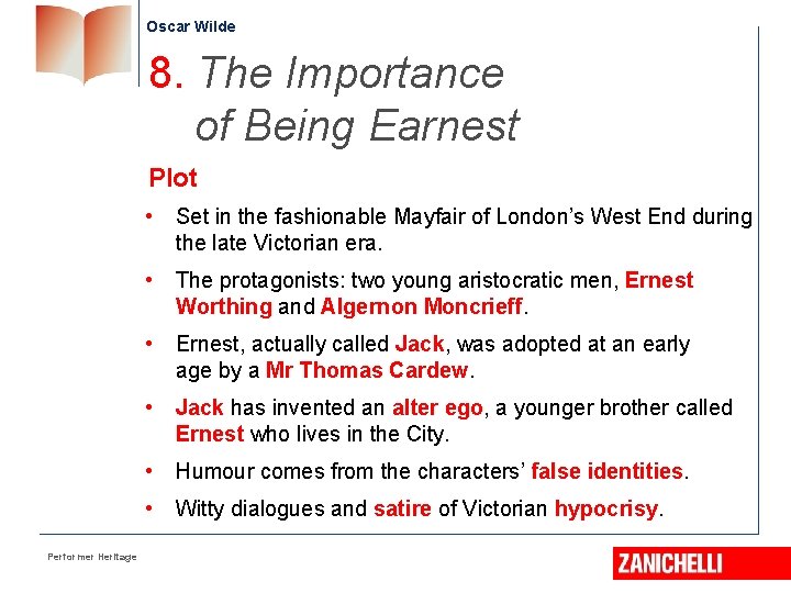 Oscar Wilde 8. The Importance of Being Earnest Plot Performer Heritage • Set in