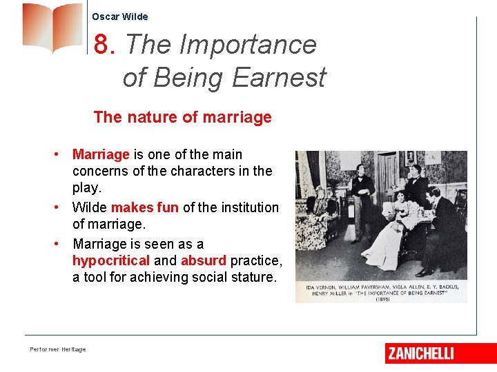 Oscar Wilde 8. The Importance of Being Earnest The nature of marriage • Marriage