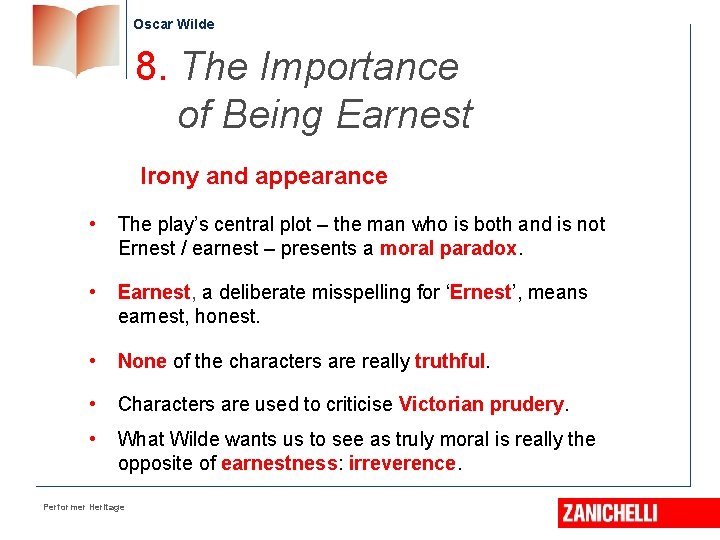 Oscar Wilde 8. The Importance of Being Earnest Irony and appearance • The play’s