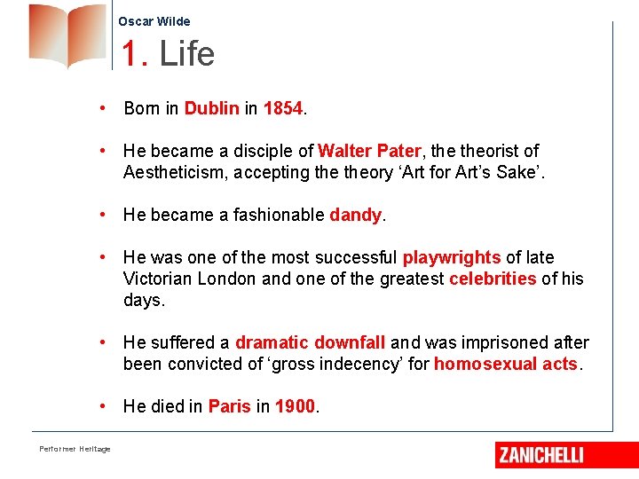 Oscar Wilde 1. Life • Born in Dublin in 1854. • He became a