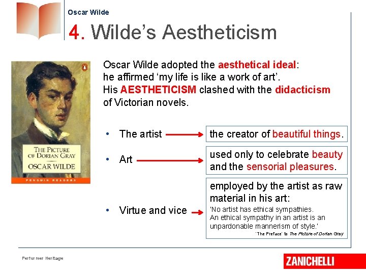 Oscar Wilde 4. Wilde’s Aestheticism Oscar Wilde adopted the aesthetical ideal: he affirmed ‘my