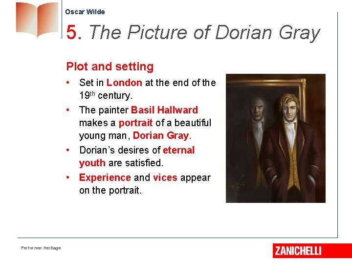 Oscar Wilde 5. The Picture of Dorian Gray Plot and setting • Set in