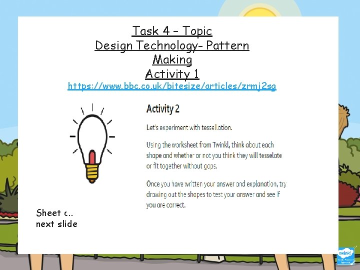 Task 4 – Topic Design Technology- Pattern Making Activity 1 https: //www. bbc. co.