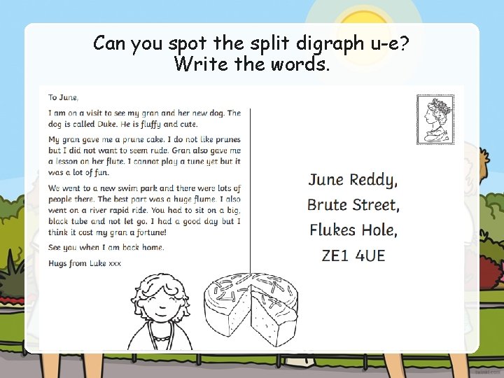 Can you spot the split digraph u-e? Write the words. 