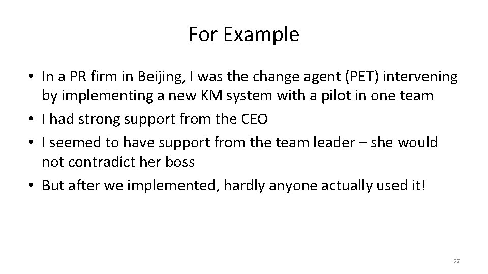 For Example • In a PR firm in Beijing, I was the change agent