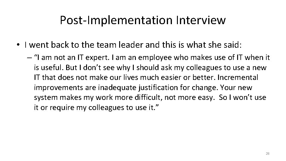 Post-Implementation Interview • I went back to the team leader and this is what