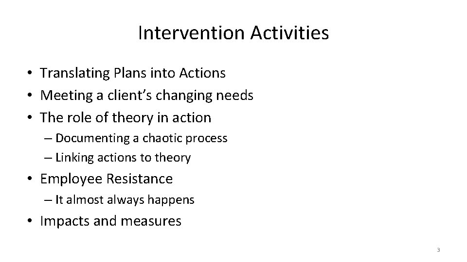 Intervention Activities • Translating Plans into Actions • Meeting a client’s changing needs •
