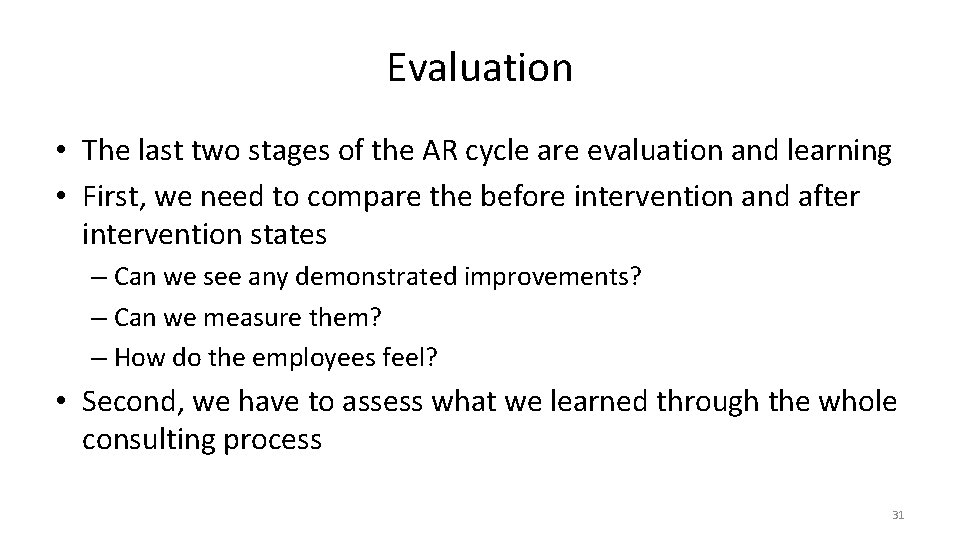 Evaluation • The last two stages of the AR cycle are evaluation and learning