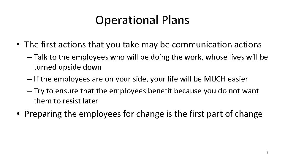 Operational Plans • The first actions that you take may be communication actions –