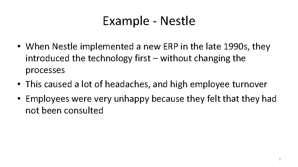 Example - Nestle • When Nestle implemented a new ERP in the late 1990