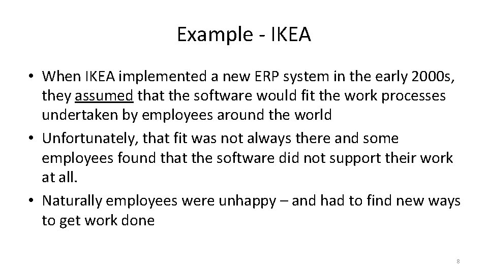 Example - IKEA • When IKEA implemented a new ERP system in the early
