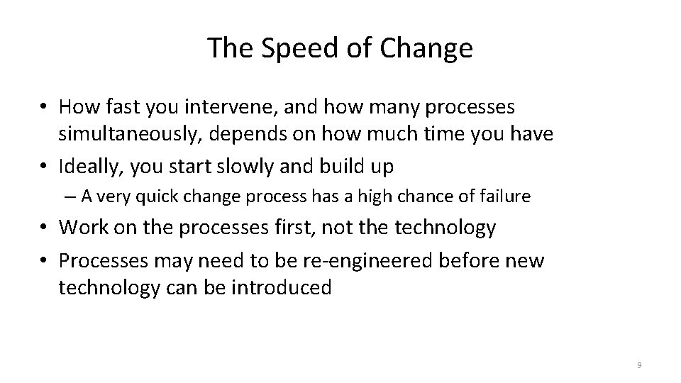 The Speed of Change • How fast you intervene, and how many processes simultaneously,
