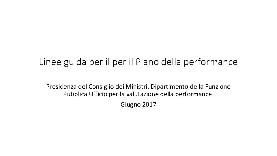 Linee guida per il Piano della performance Presidenza del Consiglio dei Ministri. Dipartimento della