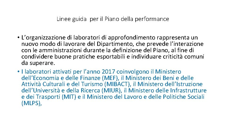 Linee guida per il Piano della performance • L’organizzazione di laboratori di approfondimento rappresenta