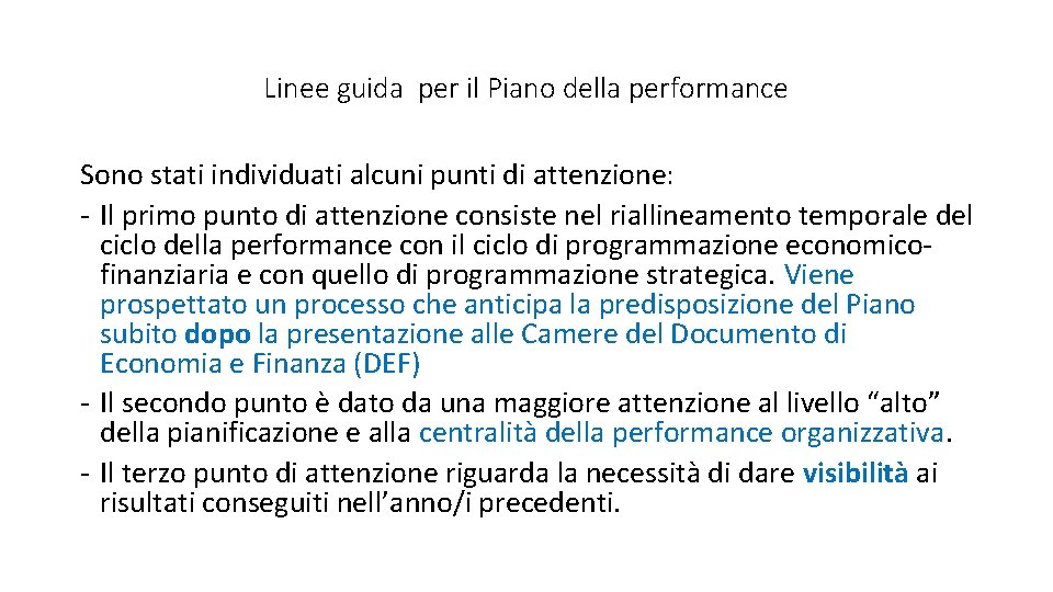 Linee guida per il Piano della performance Sono stati individuati alcuni punti di attenzione: