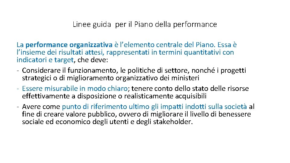 Linee guida per il Piano della performance La performance organizzativa è l’elemento centrale del