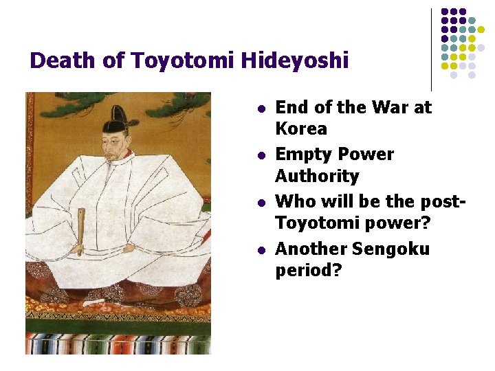 Death of Toyotomi Hideyoshi l l End of the War at Korea Empty Power