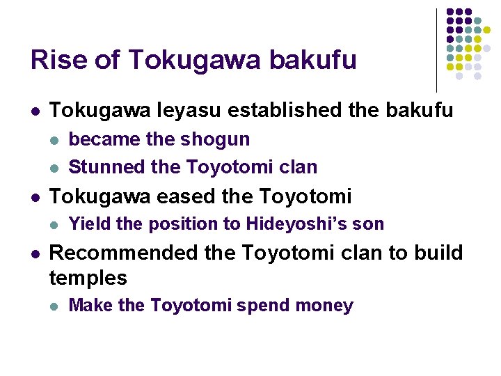 Rise of Tokugawa bakufu l Tokugawa Ieyasu established the bakufu l l l Tokugawa