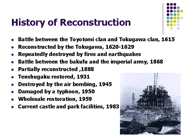 History of Reconstruction l l l l l Battle between the Toyotomi clan and