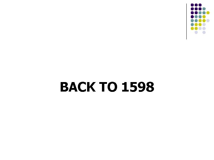 BACK TO 1598 