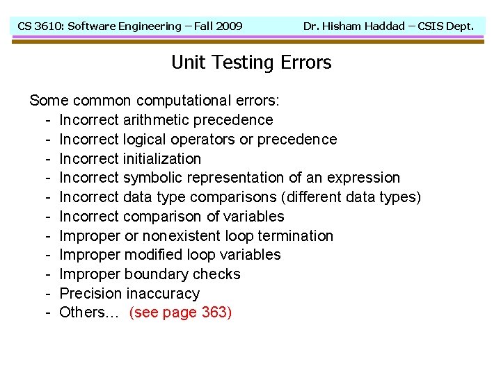 CS 3610: Software Engineering – Fall 2009 Dr. Hisham Haddad – CSIS Dept. Unit