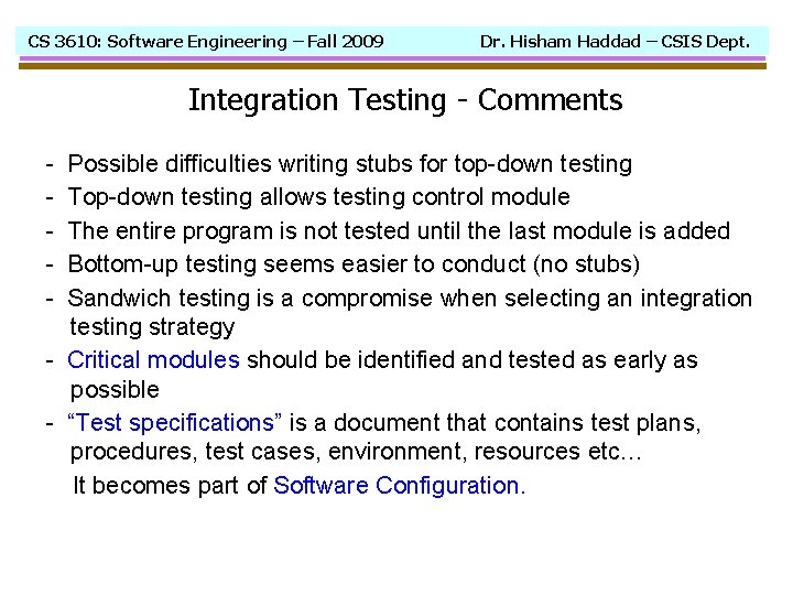 CS 3610: Software Engineering – Fall 2009 Dr. Hisham Haddad – CSIS Dept. Integration