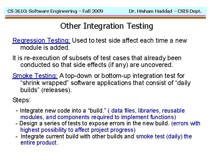 CS 3610: Software Engineering – Fall 2009 Dr. Hisham Haddad – CSIS Dept. Other