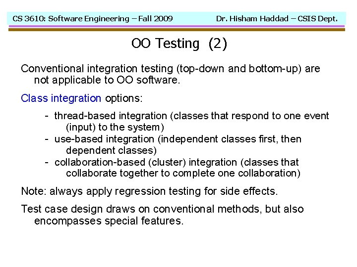 CS 3610: Software Engineering – Fall 2009 Dr. Hisham Haddad – CSIS Dept. OO