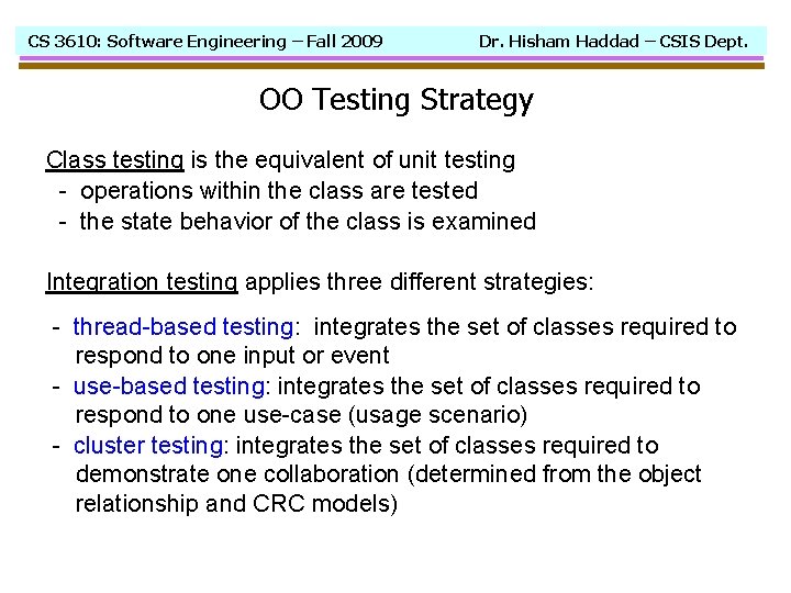 CS 3610: Software Engineering – Fall 2009 Dr. Hisham Haddad – CSIS Dept. OO