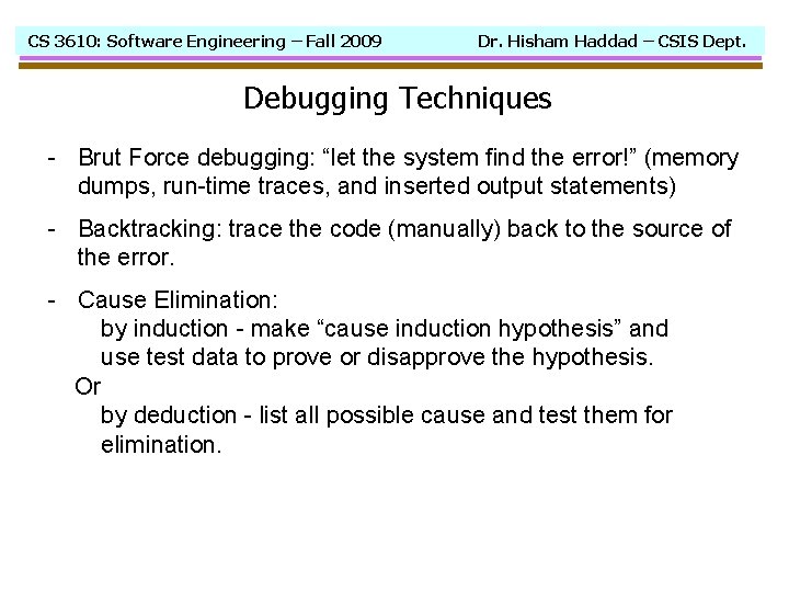 CS 3610: Software Engineering – Fall 2009 Dr. Hisham Haddad – CSIS Dept. Debugging