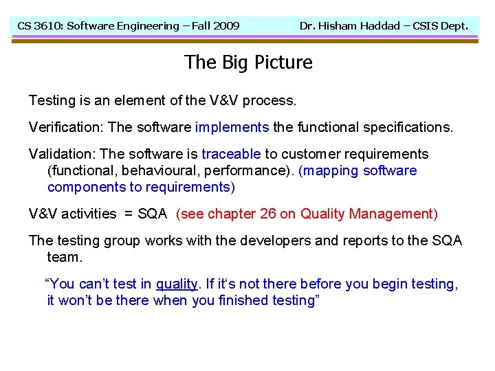 CS 3610: Software Engineering – Fall 2009 Dr. Hisham Haddad – CSIS Dept. The