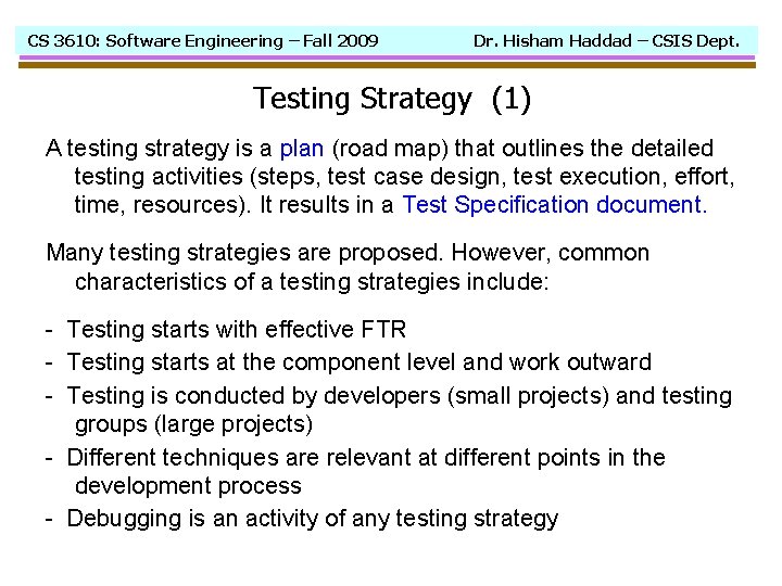 CS 3610: Software Engineering – Fall 2009 Dr. Hisham Haddad – CSIS Dept. Testing