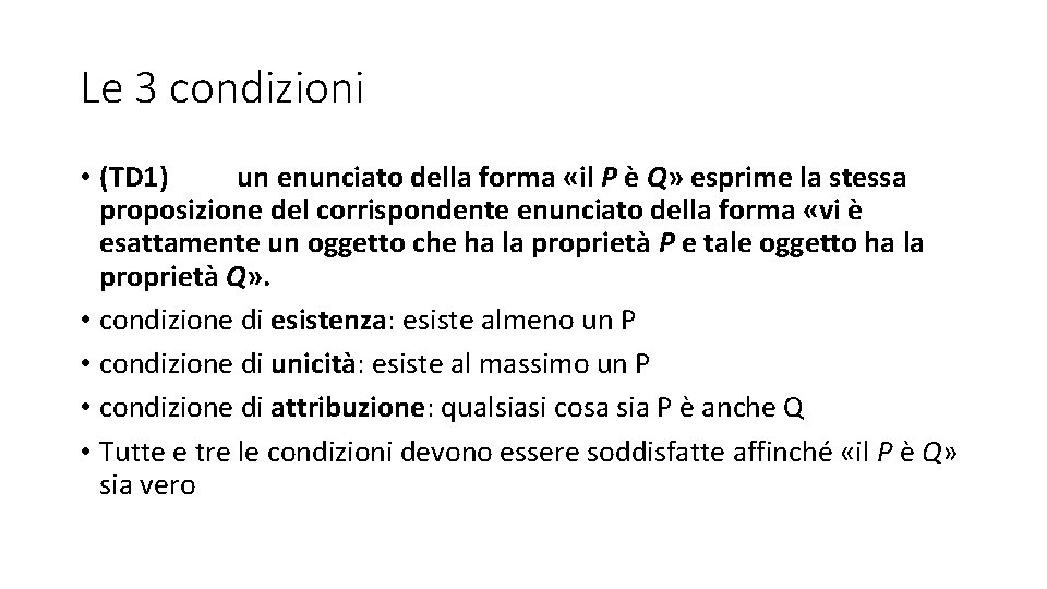 Le 3 condizioni • (TD 1) un enunciato della forma «il P è Q»