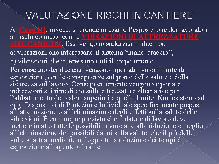 VALUTAZIONE RISCHI IN CANTIERE Al Capo III, invece, si prende in esame l’esposizione dei