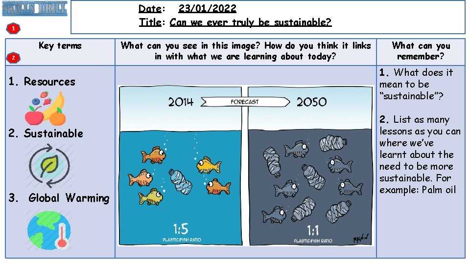 Date: 23/01/2022 Title: Can we ever truly be sustainable? 1 Key terms 2 1.