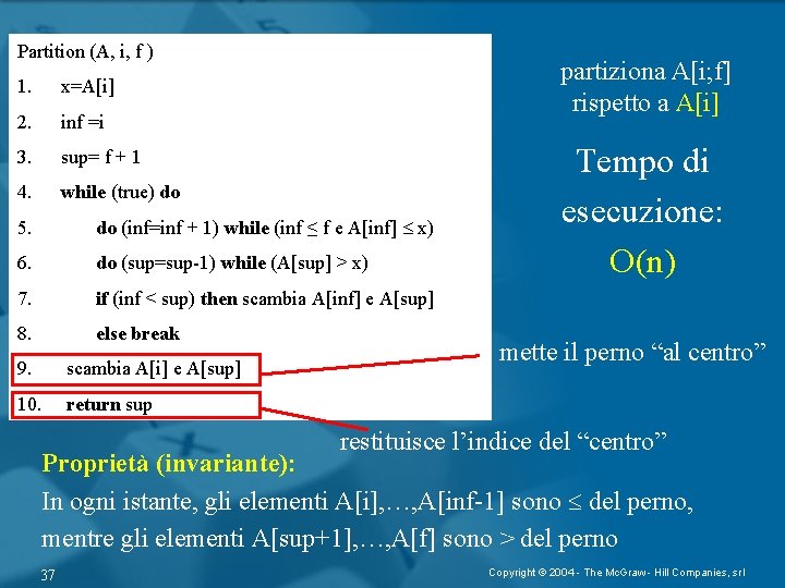 Partition (A, i, f ) 1. x=A[i] 2. inf =i 3. sup= f +