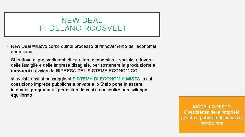 NEW DEAL F. DELANO ROOSVELT • New Deal =nuovo corso quindi processo di rinnovamento