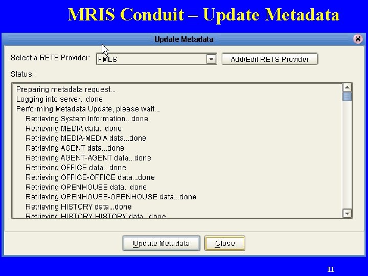 MRIS Conduit – Update Metadata RETS Client Strategies 11 